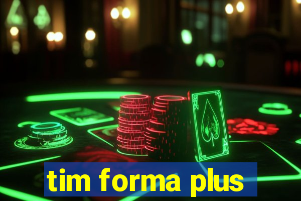 tim forma plus